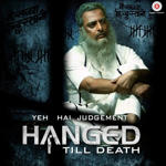 Yeh Hai Judgement Hanged Till Death (2016) Mp3 Songs